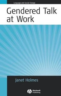 Cover image for Gendered Talk at Work: Constructing Gender Identity Through Workplace Discourse