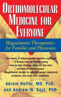 Cover image for Orthomolecular Medicine for Everyone: Megavitamin Therapeutics for Families and Physicians