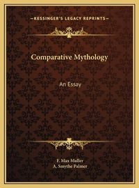 Cover image for Comparative Mythology Comparative Mythology: An Essay an Essay