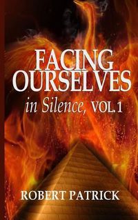 Cover image for Facing Ourselves in Silence, Vol. 1: When Words Are Not Enough