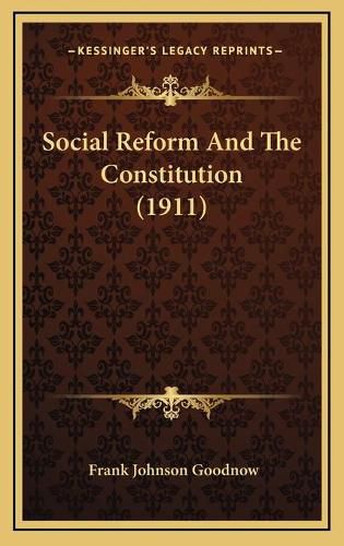 Social Reform and the Constitution (1911)