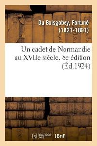 Cover image for Un cadet de Normandie au XVIIe siecle. 8e edition