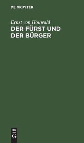 Der Furst Und Der Burger: Ein Drama in Drei Aufzugen