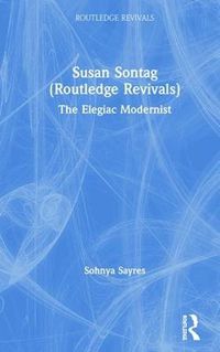 Cover image for Susan Sontag: The Elegiac Modernist