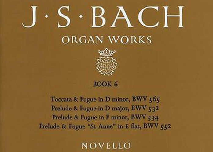 Organ Works Book 6: Bwv 565, Bwv 532, Bwv 534, Bwv 552