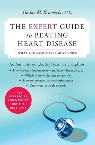 Cover image for The Expert Guide to Beating Heart Disease: What You Absolutely Must Know