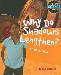 Cover image for Why Do Shadows Lengthen?: All about Light