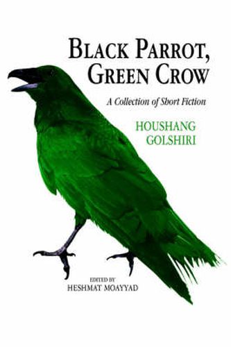 Cover image for Black Parrot, Green Crow: A Collection of Short Fiction