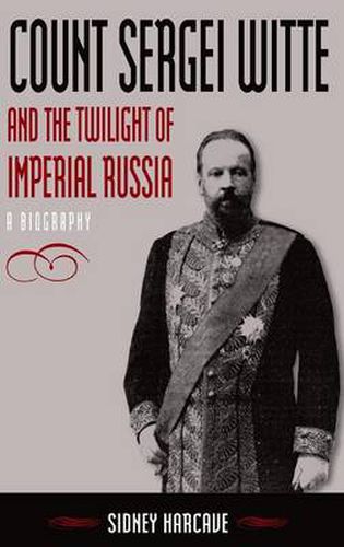 Cover image for Count Sergei Witte and the Twilight of Imperial Russia: A Biography