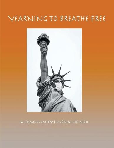 Cover image for Yearning to Breathe Free - A Community Journal of 2020