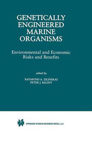 Genetically Engineered Marine Organisms: Environmental and Economic Risks and Benefits