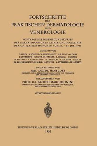 Fortschritte Der Praktischen Dermatologie Und Venerologie: Vortrage Des Fortbildungskurses Der Dermatologischen Klinik Und Poliklinik Der Universitat Munchen Vom 23. - 28. Juli 1951