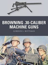 Cover image for Browning .30-caliber Machine Guns