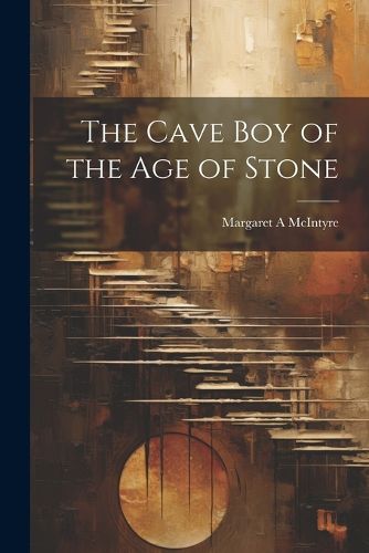 Cover image for The Cave boy of the age of Stone