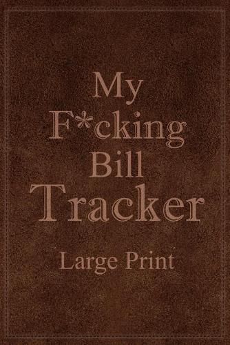 Cover image for My F*cking Bill Tracker Large Print