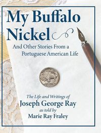 Cover image for My Buffalo Nickel and Other Stories From a Portuguese American Life