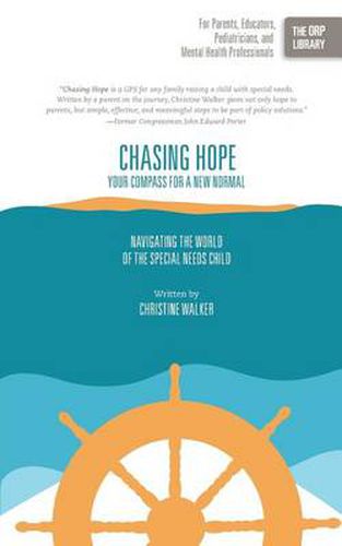 Cover image for Chasing Hope: Your Compass for a New Normal: Navigating the World of the Special Needs Child