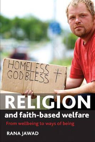 Cover image for Religion and Faith-Based Welfare: From Wellbeing to Ways of Being