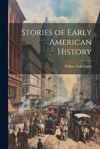 Cover image for Stories of Early American History