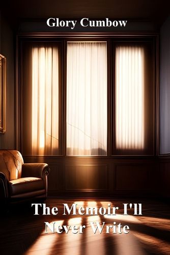 Cover image for The Memoir I'll Never Write