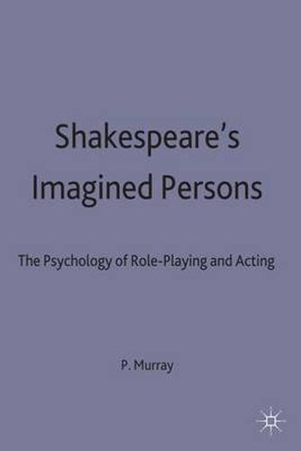 Cover image for Shakespeare's Imagined Persons: The Psychology of Role-Playing and Acting