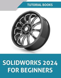 Cover image for SOLIDWORKS 2024 For Beginners (COLORED)