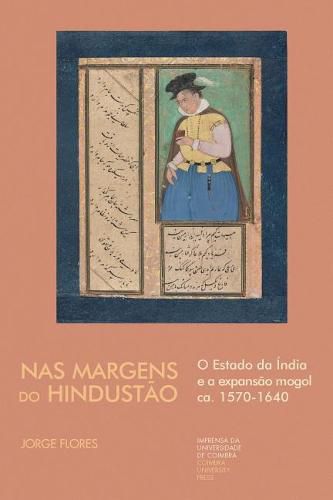 Cover image for Nas Margens do Hindustao: O Estado da India e a expansao mogol ca. 1570-1640