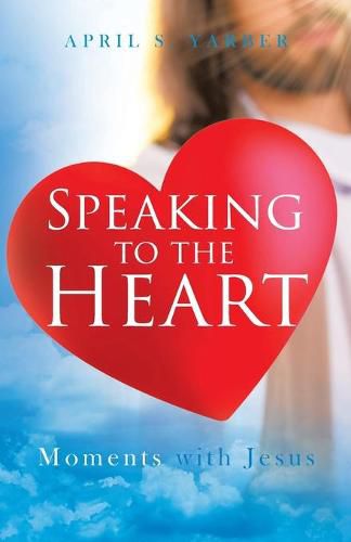 Cover image for Speaking to the Heart: Moments with Jesus