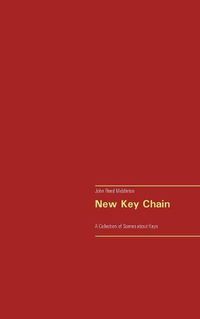 Cover image for New Key Chain: A Collection of Scenes about Keys