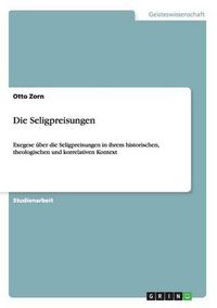 Cover image for Die Seligpreisungen: Exegese uber die Seligpreisungen in ihrem historischen, theologischen und korrelativen Kontext