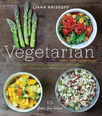 Cover image for Vegetarian for a New Generation: Seasonal Vegetable Dishes for Vegetarians, Vegans, and the Rest of Us