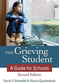 Cover image for The Grieving Student: A Guide for Schools