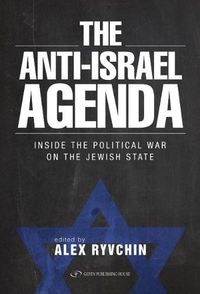 Cover image for Anti-Israel Agenda: Inside the Political War on the Jewish State