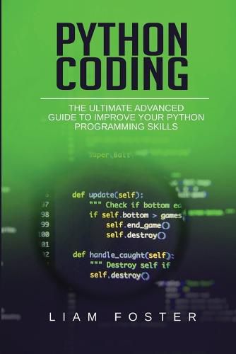 Cover image for Python Coding: The Ultimate Advanced Guide to Improve Your Python Programming Skills