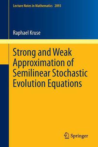 Cover image for Strong and Weak Approximation of Semilinear Stochastic Evolution Equations