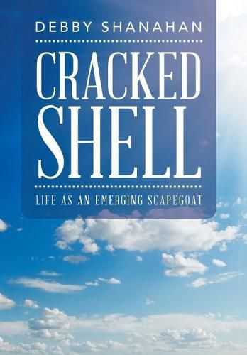 Cover image for Cracked Shell: Life as an Emerging Scapegoat