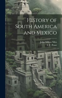 Cover image for History of South America and Mexico