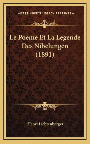 Le Poeme Et La Legende Des Nibelungen (1891)