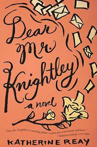 Cover image for Dear Mr. Knightley: A Novel