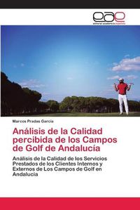 Cover image for Analisis de la Calidad percibida de los Campos de Golf de Andalucia