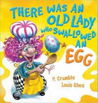 Cover image for There Was an Old Lady Who Swallowed an Egg