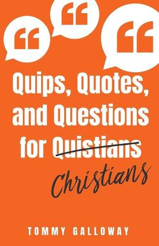 Cover image for Quips, Quotes, and Questions for Quistians Christians