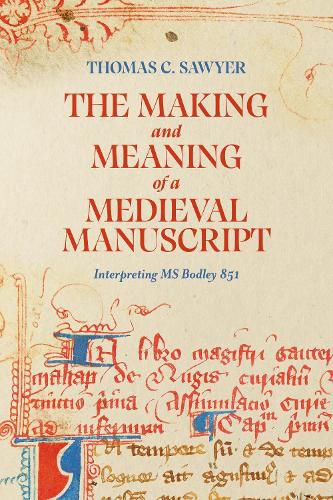 Cover image for The Making and Meaning of a Medieval Manuscript