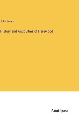 Cover image for History and Antiquities of Harewood