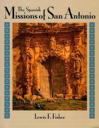 Cover image for The Spanish Missions of San Antonio