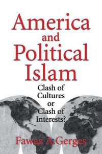 Cover image for America and Political Islam: Clash of Cultures or Clash of Interests?