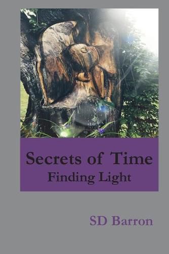 Cover image for Secrets of Time: Finding Light