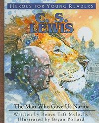 Cover image for C.S. Lewis: The Man Who Gave Us Narnia