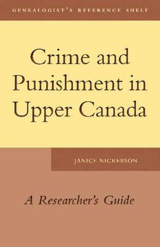 Cover image for Crime and Punishment in Upper Canada: A Researcher's Guide