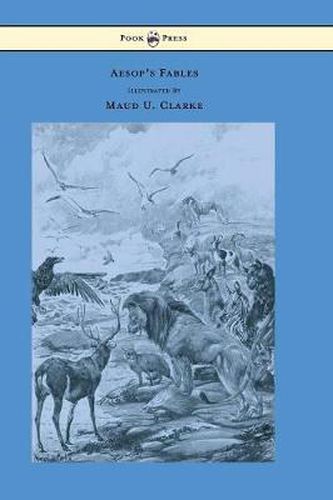 Cover image for Aesop's Fables With Numerous Illustrations by Maud U. Clarke